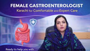 Female Gastroenterologist Karachi
